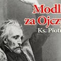 MODLITWA ZA OJCZYZNĘ KS. PIOTRA SKARGI